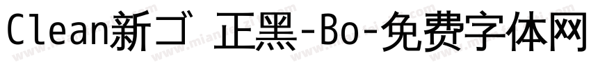 Clean新ゴ 正黑-Bo字体转换